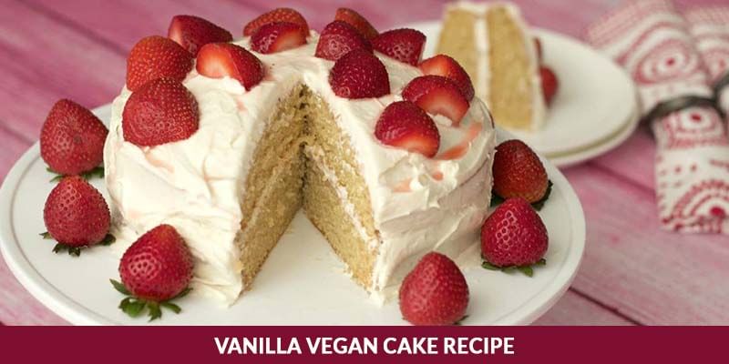 Vanilla Vegan Cake Recipe